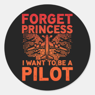 Vergeet prinses, ik wil piloot worden ronde sticker