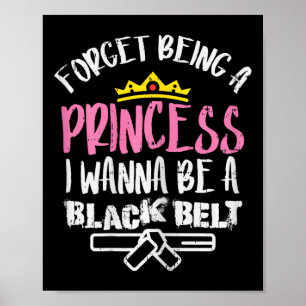 Vergeet prinses ik wil zwarte band karate nemen poster