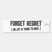 Vergeet Regret Bumpersticker (Voorkant)