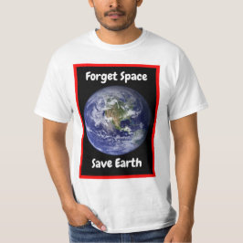Vergeet Ruimte, Red de Aarde. T-Shirt
