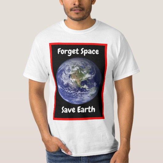 Vergeet Ruimte, Red de Aarde. T-Shirt (Voorkant)