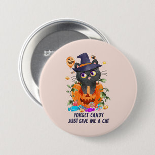 Vergeet Snoep, geef me een poes Ronde Button 7,6 Cm