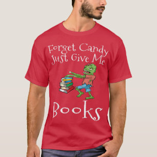 Vergeet Snoep maar om boeken te geven Funny Hallow T-shirt
