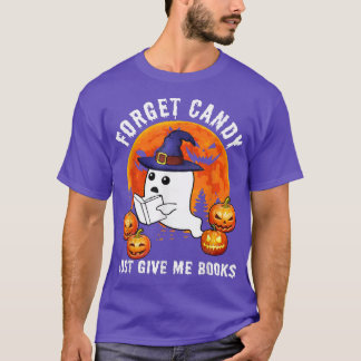 Vergeet Snoep maar om Boo Ghost Witch te geven T-shirt