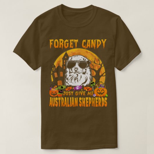 Vergeet Snoep maar om me Australische herders Hal T-shirt (Design voorkant)