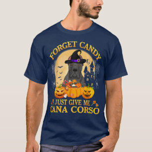 Vergeet Snoep maar om me Cana Corso Pumpkin Hallo  T-shirt