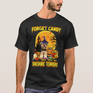 Vergeet Snoep maar om me Yorkshire Terrier Pumpki  T-shirt