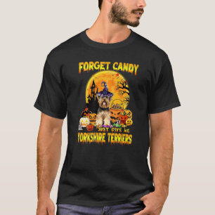 Vergeet Snoep maar om me Yorkshire Terrier Pumpki  T-shirt