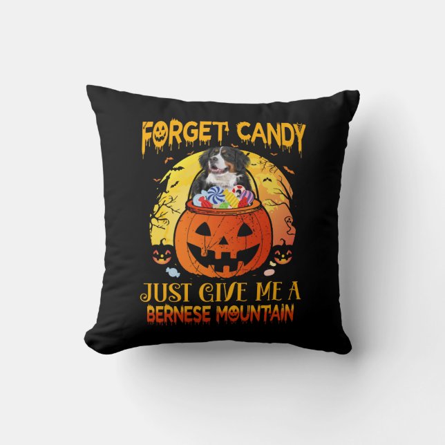 Vergeet Snoep om Bernese Mountain Halloween te gev Kussen (Voorkant)