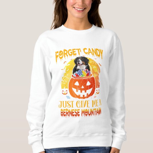 Vergeet Snoep om Bernese Mountain Halloween te gev Trui (Voorkant)
