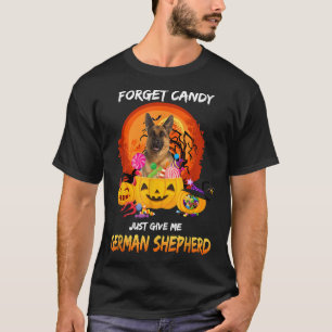 Vergeet Snoep om me te laten Duits Shepherd Hallow T-shirt