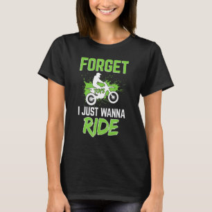 Vergeet Speelgoed Ik Wil Gewoon Een Dirt Bike, Mot T-shirt