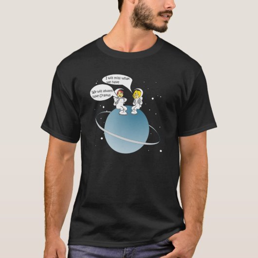 Vergeet Uranus nooit T-shirt (Voorkant)