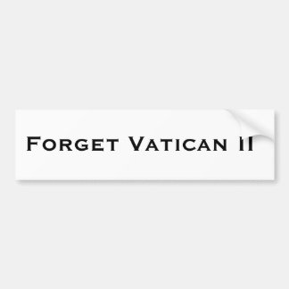 Vergeet Vatican II Bumpersticker