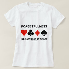 Vergeetachtigheid is rampzalig bij Bridge (Kaart S T-shirt