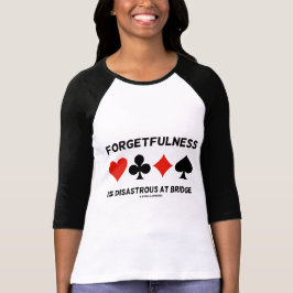 Vergeetachtigheid is rampzalig bij Bridge (Kaart S T-shirt