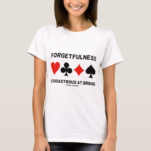 Vergeetachtigheid is rampzalig bij Bridge (Kaart S T-shirt (Voorkant)
