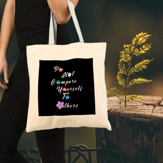 Vergelijk uzelf niet met anderen-Inspirerend Tote Bag