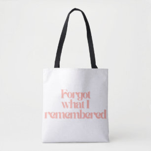 Vergeten Wat Ik Me Onthouden Heb Grappige Herkenba Tote Bag