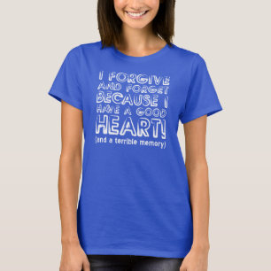 Vergeven en Vergeten Grappige T-Shirt Truien