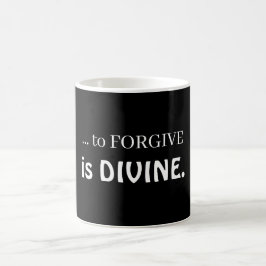 ... vergeven is goddelijk  koffiemok