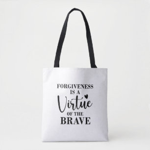 Vergeving is een deugd van de dapperen tote bag