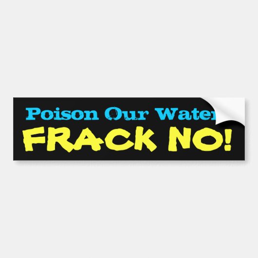Vergif ons water? FRACK NEE! Bumpersticker (Voorkant)