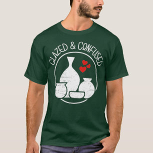 verglaasd en verward voor een keramische kunstenaa t-shirt