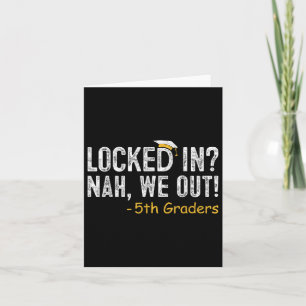 Vergrendeld We Out 5e Grade Afstuderen Gifts vijfd Kaart