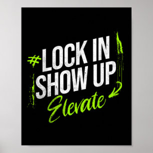 Vergrendelen in Show Verhoog Motivatie Inspirerend Poster