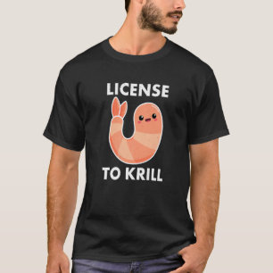Vergunning aan Krill Prawn Shrimp T-shirt