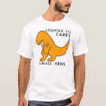 Vergunning om kleine wapens te dragen T-rex dinosa T-shirt<br><div class="desc">Vergunning om kleine wapens te dragen T-rex dinosaurus Funny</div>