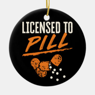 Vergunning verleend aan Pill Pharmacist Pharmacy T Keramisch Ornament
