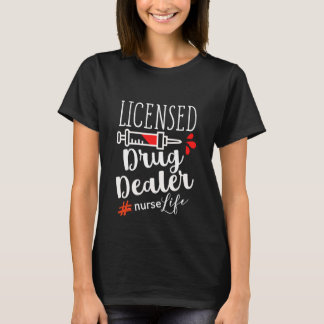 Vergunninghoudende drugshandel Funny Nurse T-shirt