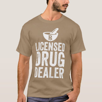 Vergunninghoudende drugshandel Funny Pharmacist 9 T-shirt