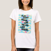 Verhaallijn Twist Again Cheeky Book Fun Gezegde T-shirt (Voorkant)