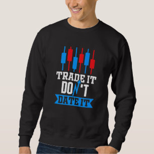 Verhandel het, date het niet Trader Aandelenmarkt Trui