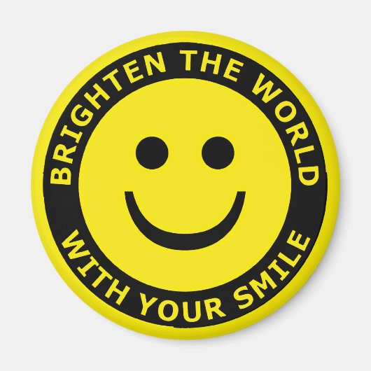 Verhelder de wereld met je glimlach magneet (Voorkant)