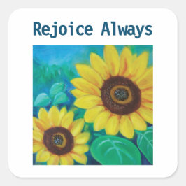 Verheug u altijd op zonnebloemen vierkante sticker