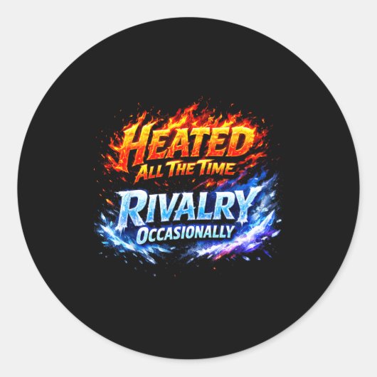 Verhitte Rivaliteit Aller Tijden Ronde Sticker (Voorkant)