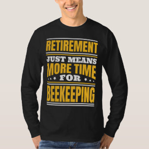 Verhoging meer tijd voor de bijenteelt t-shirt