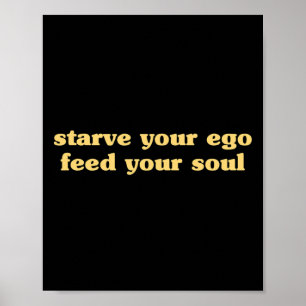 Verhonger je ego voed je ziel - Spirituele Yoga Ze Poster