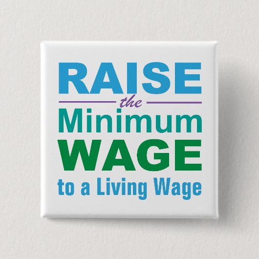 Verhoog het minimumloon naar een leefbaar loon vierkante button 5,1 cm (Voorkant)