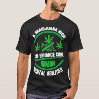 Verhoog je geest Marihuana's impact op de geesteli T-shirt
