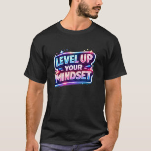 Verhoog Je Mentaliteit - Motiverende Spreuk T-shirt