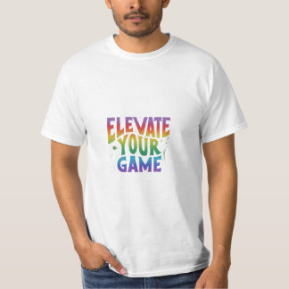 Verhoog je spel t-shirt
