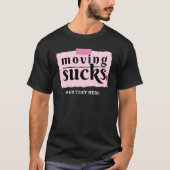 Verhuizen is klote! Modern Grappig Afscheid Goed B T-shirt (Voorkant)