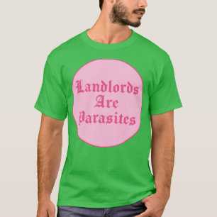 Verhuurders Zijn Parasieten Huur T-shirt