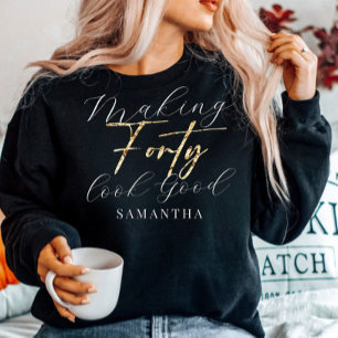 Verjaardag 40 40 40 er goed uitzien Gift Sweatshir Trui