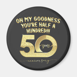 Verjaardag 50ste Oh Mijn Goedheid Je Bent Half Hon Magneet